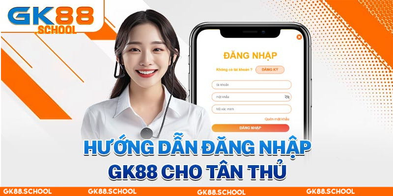 Đăng nhập Gk88 dễ dàng thao tác với newbie